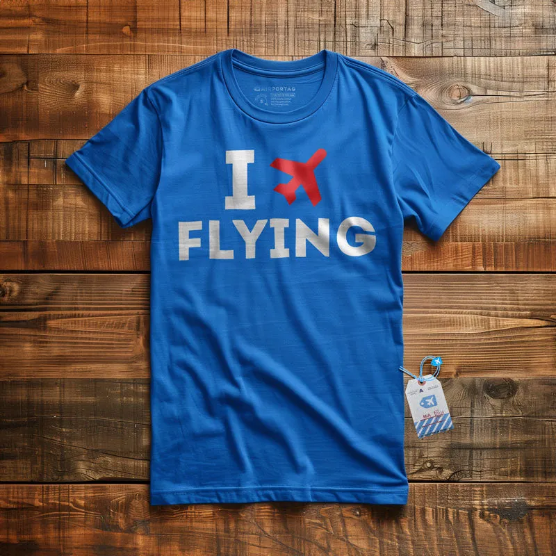 I Love Flying - T-Shirt