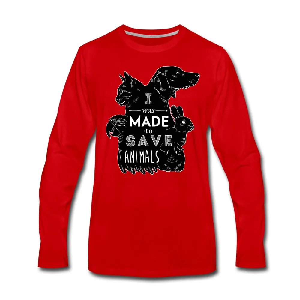 I was made to save animals Unisex Premium Long Sleeve T-Shirt