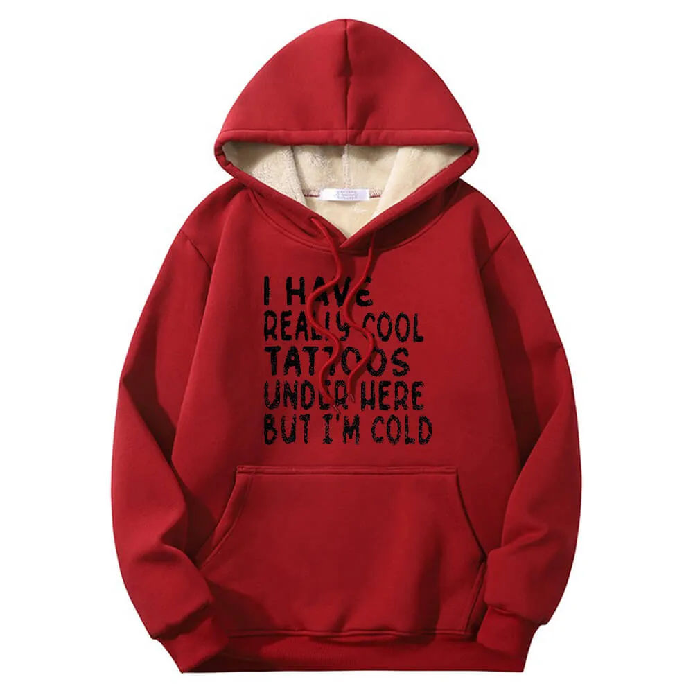 Multicolor I Have Really Cool Tattoos Crew Collar Fleece Hoodie