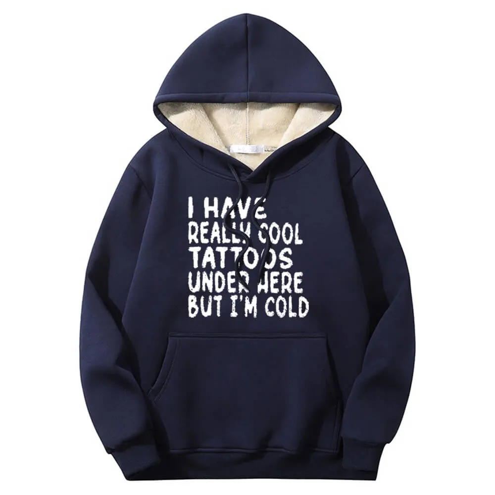 Multicolor I Have Really Cool Tattoos Crew Collar Fleece Hoodie