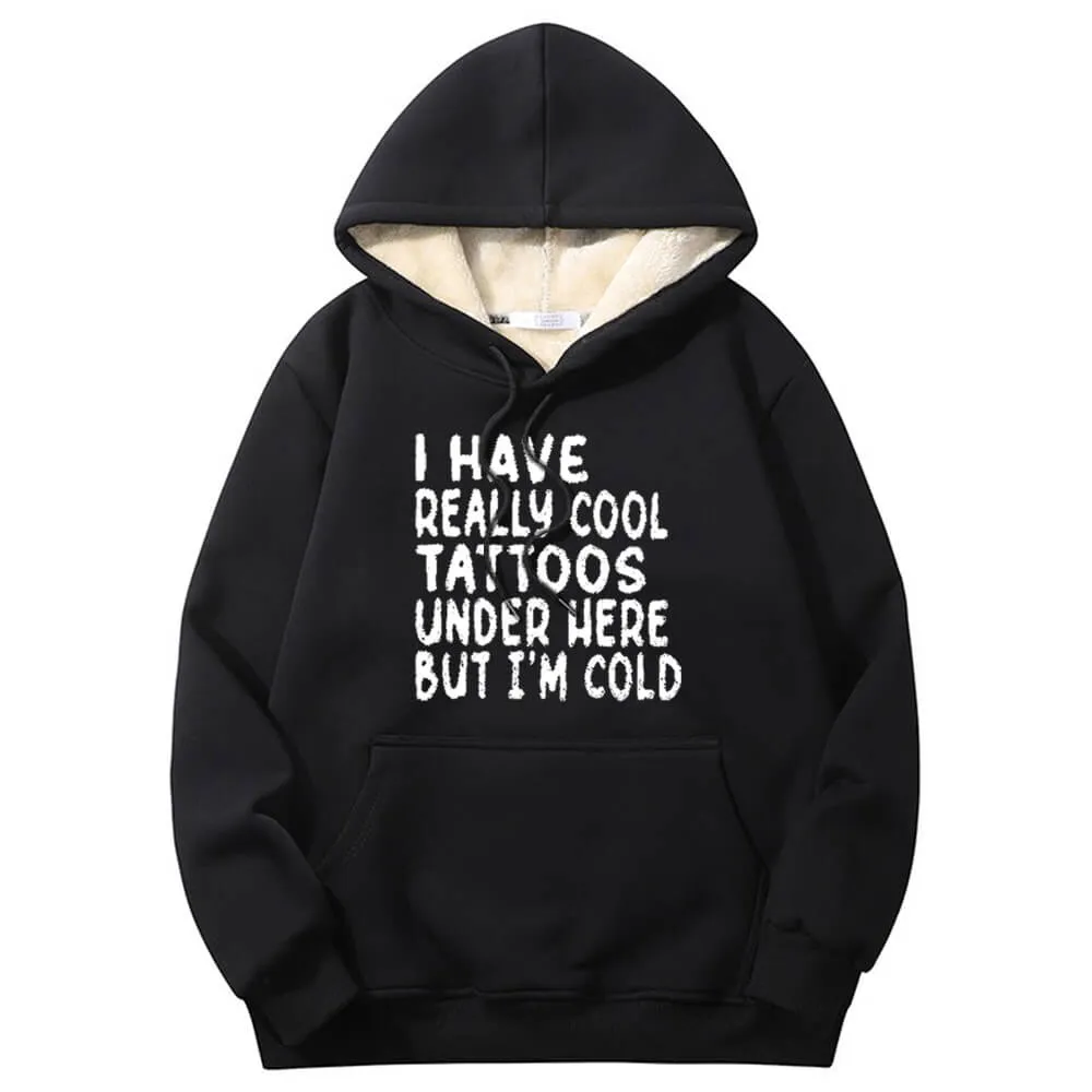 Multicolor I Have Really Cool Tattoos Crew Collar Fleece Hoodie