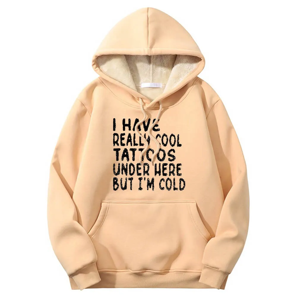 Multicolor I Have Really Cool Tattoos Crew Collar Fleece Hoodie