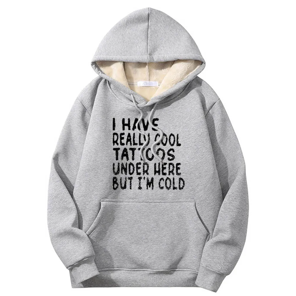 Multicolor I Have Really Cool Tattoos Crew Collar Fleece Hoodie