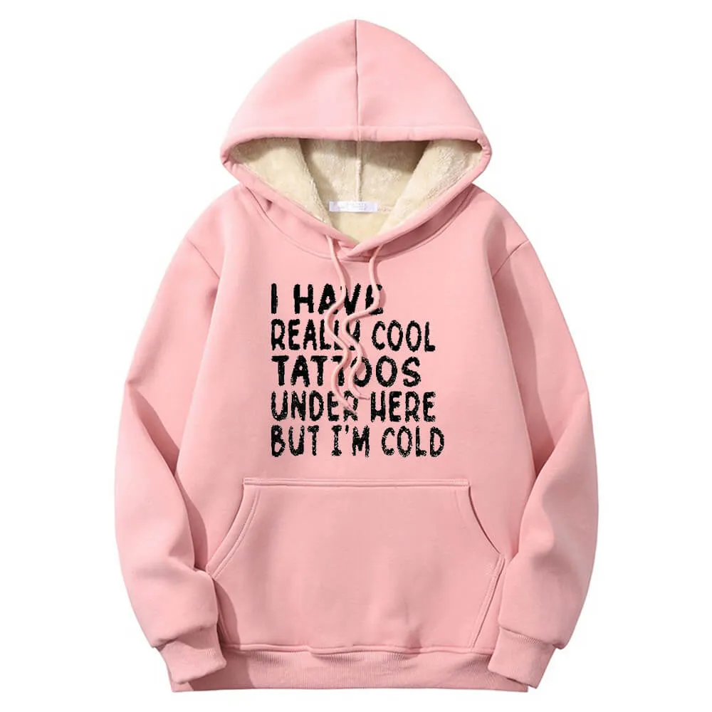 Multicolor I Have Really Cool Tattoos Crew Collar Fleece Hoodie